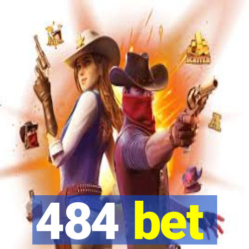 484 bet